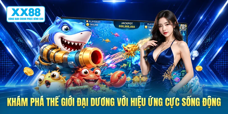 Khám phá thế giới đại dương với hiệu ứng cực sống động